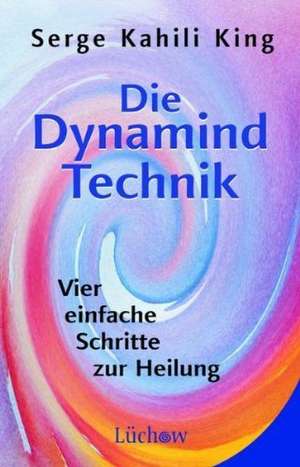 Die Dynamind-Technik de Serge Kahili King