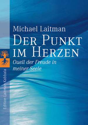 Der Punkt im Herzen de Michael Laitmann