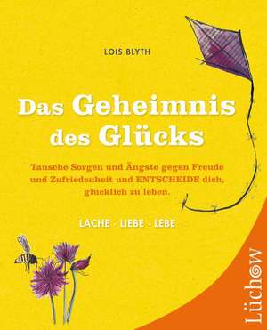 Das Geheimnis des Glücks de Lois Blyth