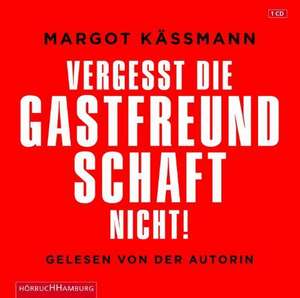 Vergesst die Gastfreundschaft nicht! de Margot Käßmann