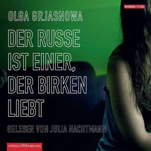 Der Russe ist einer, der Birken liebt de Olga Grjasnowa