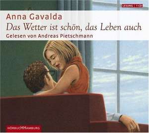 Das Wetter ist schön, das Leben auch de Anna Gavalda