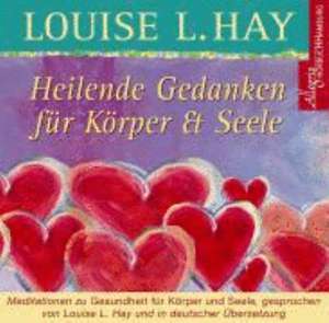 Heilende Gedanken für Körper und Seele. CD de Louise L. Hay