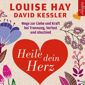 Heile dein Herz de Louise Hay