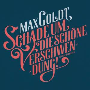 Schade um die schöne Verschwendung! de Max Goldt