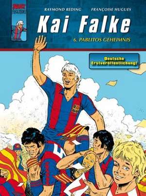 Kai Falke 06: Pablitos Geheimnis de Raymond Reding