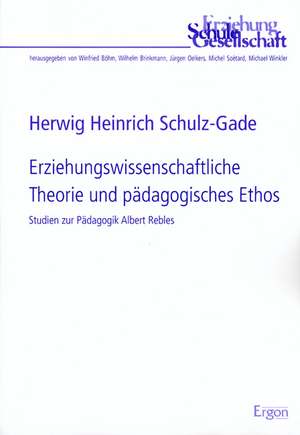 Erziehungswissenschaftliche Theorie und pädagogisches Ethos de Herwig Heinrich Schulz-Gade