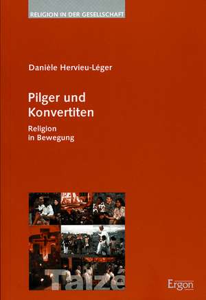 Pilger und Konvertiten de Danièle Hervieu-Léger