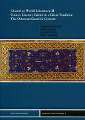 Ghazal as World Literature II. From a Literary Genre to a Great Tradition. The Ottoman Gazel in Context. de Angelika Neuwirth