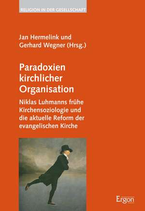 Paradoxien kirchlicher Organisation de Jan Hermelink