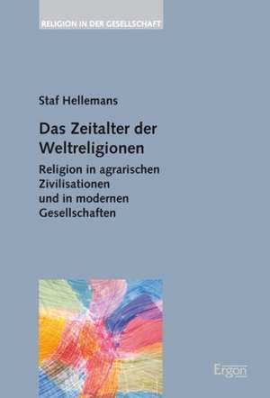 Das Zeitalter der Weltreligionen de Staf Hellemans