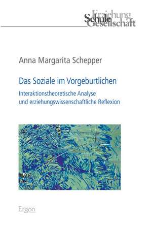 Das Soziale im Vorgeburtlichen de Anna Margarita Schepper