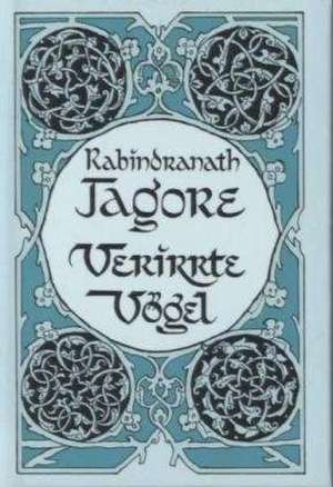 Verirrte Vögel de Rabindranath Tagore