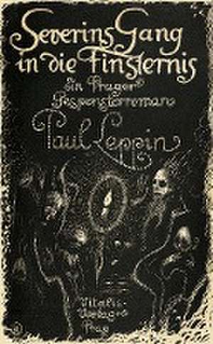 Severins Gang in die Finsternis de Paul Leppin