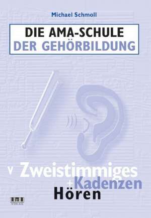 Die AMA-Schule der Gehörbildung 5 de Michael Schmoll