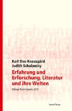 Erfahrung und Erforschung. Literatur und ihre Welten de Karl Ove Knausgaard