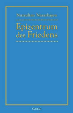 Epizentrum des Friedens de Nursultan Nasarbajew