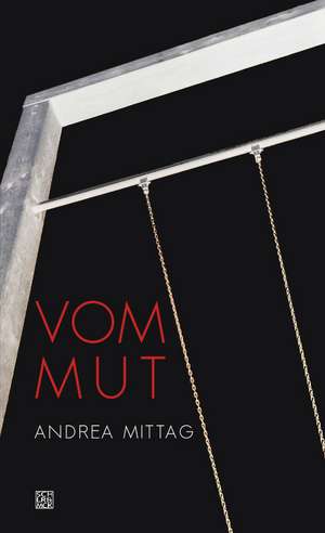 Vom Mut de Andrea Mittag