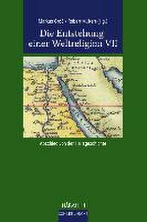 Die Entstehung einer Weltreligion VII de Markus Groß