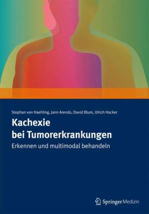 Kachexie bei Tumorerkrankungen: Erkennen und multimodal behandeln de Stephan von Haehling