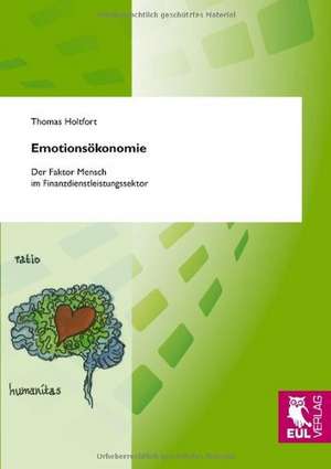 Emotionsökonomie de Thomas Holtfort