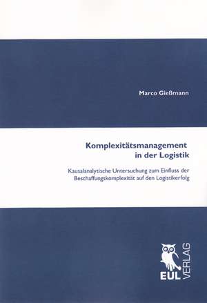 Komplexitätsmanagement in der Logistik de Marco Gießmann