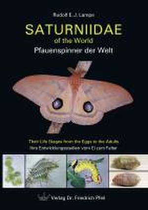 Saturniidae of the World  Pfauenspinner der Welt de Rudolf E. J. Lampe