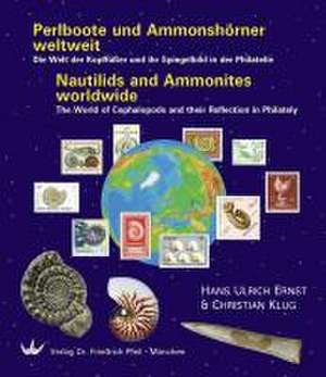 Perlboote und Ammonshörner weltweit / Nautilids and Ammonites worldwide de Hans Ulrich Ernst