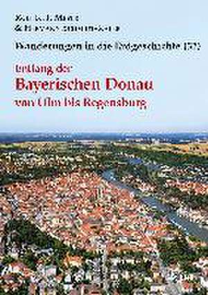 Entlang der Bayerischen Donau von Ulm bis Regensburg de Rolf K. F. Meyer