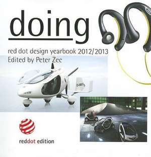 Doing: Red Dot Design Yearbook 2012/2013 de Peter Zec