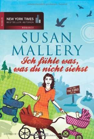 Ich fühle was, was du nicht siehst de Susan Mallery