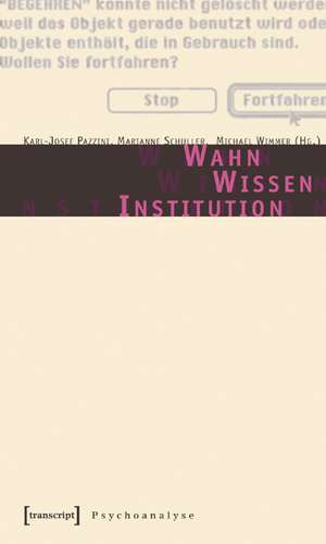 Wahn - Wissen - Institution de Karl-Josef Pazzini