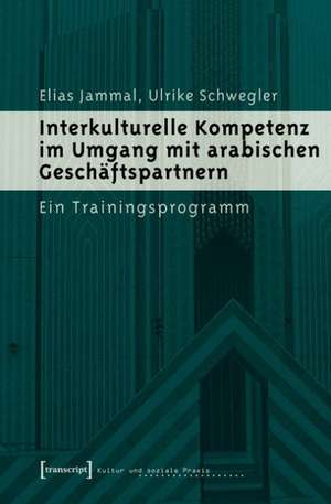 Interkulturelle Kompetenz im Umgang mit arabischen Geschäftspartnern de Elias Jammal