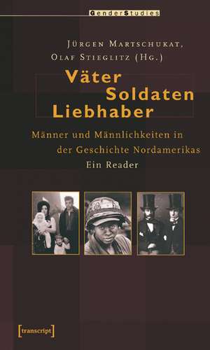 Väter, Soldaten, Liebhaber de Jürgen Martschukat