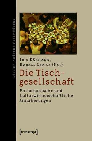 Die Tischgesellschaft de Iris Därmann