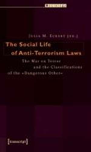 The Social Life of Anti-Terrorism Laws de Julia M. Eckert