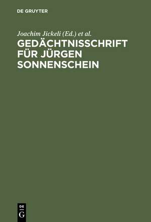 Gedächtnisschrift für Jürgen Sonnenschein: 22. Januar 1938 bis 6. Dezember 2000 de Joachim Jickeli