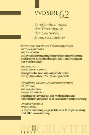 Leistungsgrenzen des Verfassungsrechts. Öffentliche Gemeinwohlverantwortung im Wandel: Berichte und Diskussionen auf der Tagung der Vereinigung der Deutschen Staatsrechtslehrer in St. Gallen vom 1. bis 5. Oktober 2002 de Matthias Herdegen