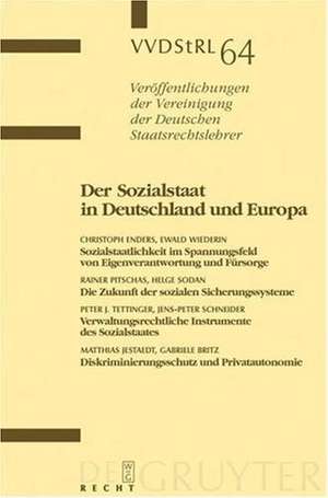 Der Sozialstaat in Deutschland und Europa: Berichte und Diskussionen auf der Tagung der Vereinigung der Deutschen Staatsrechtslehrer in Jena vom 6. bis 9. Oktober 2004 de Christoph Enders