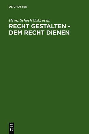 Recht gestalten - dem Recht dienen: Festschrift für Reinhard Böttcher zum 70. Geburtstag am 29. Juli 2007 de Heinz Schöch