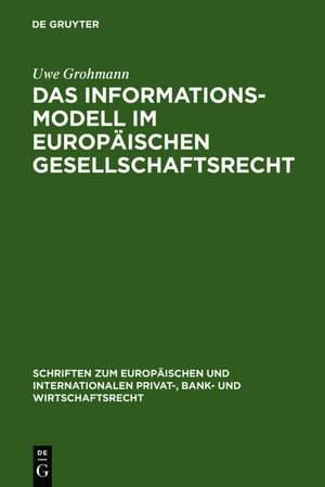 Das Informationsmodell im Europäischen Gesellschaftsrecht de Uwe Grohmann