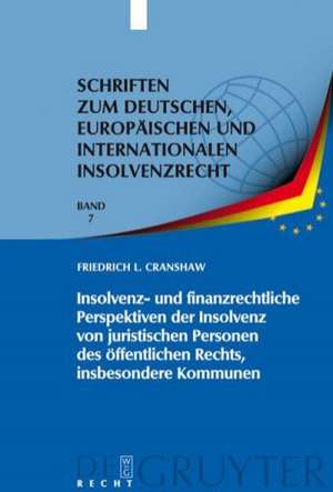 Insolvenz- und finanzrechtliche Perspektiven der Insolvenz von juristischen Personen des öffentlichen Rechts, insbesondere Kommunen de Friedrich L. Cranshaw