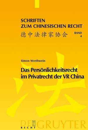 Das Persönlichkeitsrecht im Privatrecht der VR China: Eine Studie unter besonderer Berücksichtigung der juristischen Personen de Simon Werthwein