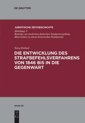 Die Entwicklung des Strafbefehlsverfahrens von 1846 bis in die Gegenwart de Tarig Elobied