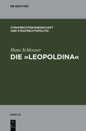 Die "Leopoldina": Toskanisches Strafgesetzbuch vom 30. November 1786 de Hans Schlosser