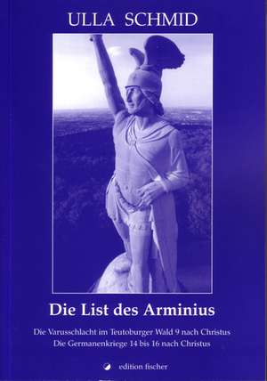 Die List des Arminius de Ulla Schmid