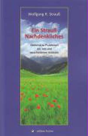 Ein Strauß Nachdenkliches de Wolfgang R. Strauß