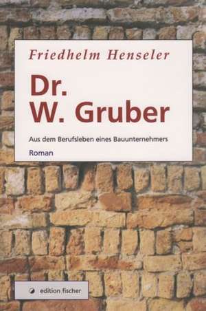 Dr. W. Gruber de Friedhelm Henseler