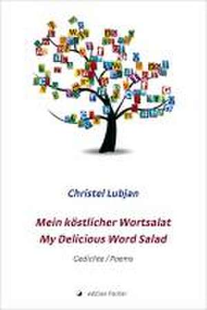 Mein köstlicher Wortsalat / My Delicious Salad de Christel Lubjan