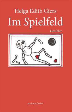 Im Spielfeld de Helga Edith Giers